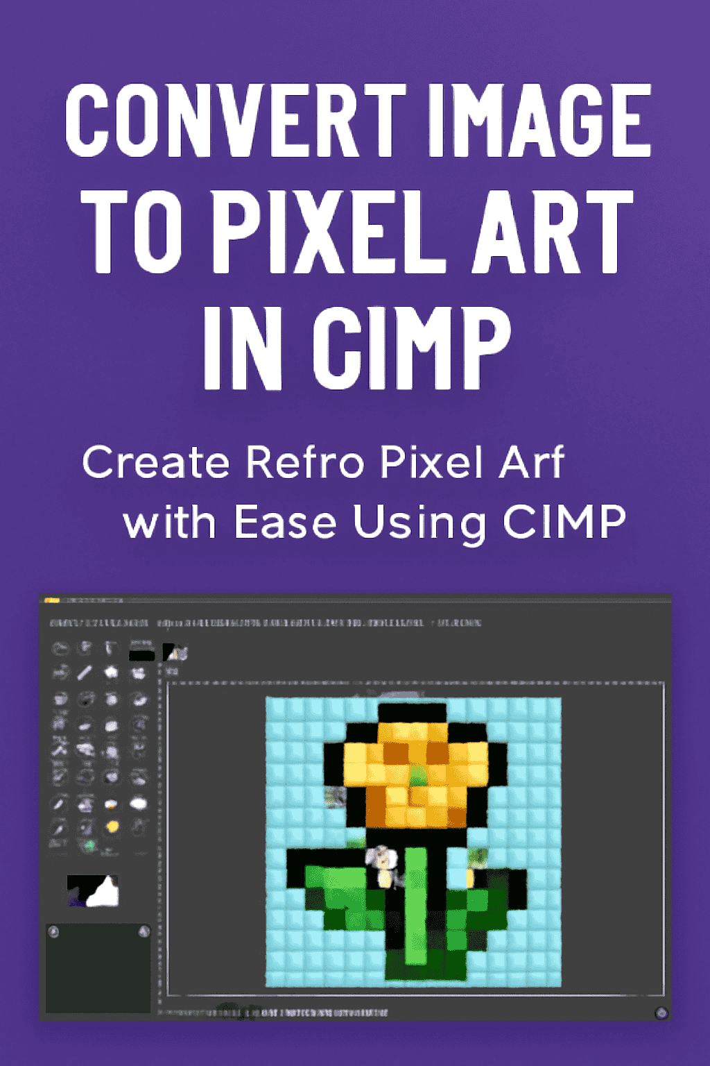 CONVERT IMAGE TO PIXEL ART IN GIMP Create Retro Pixel Art with Ease Using GIMP!