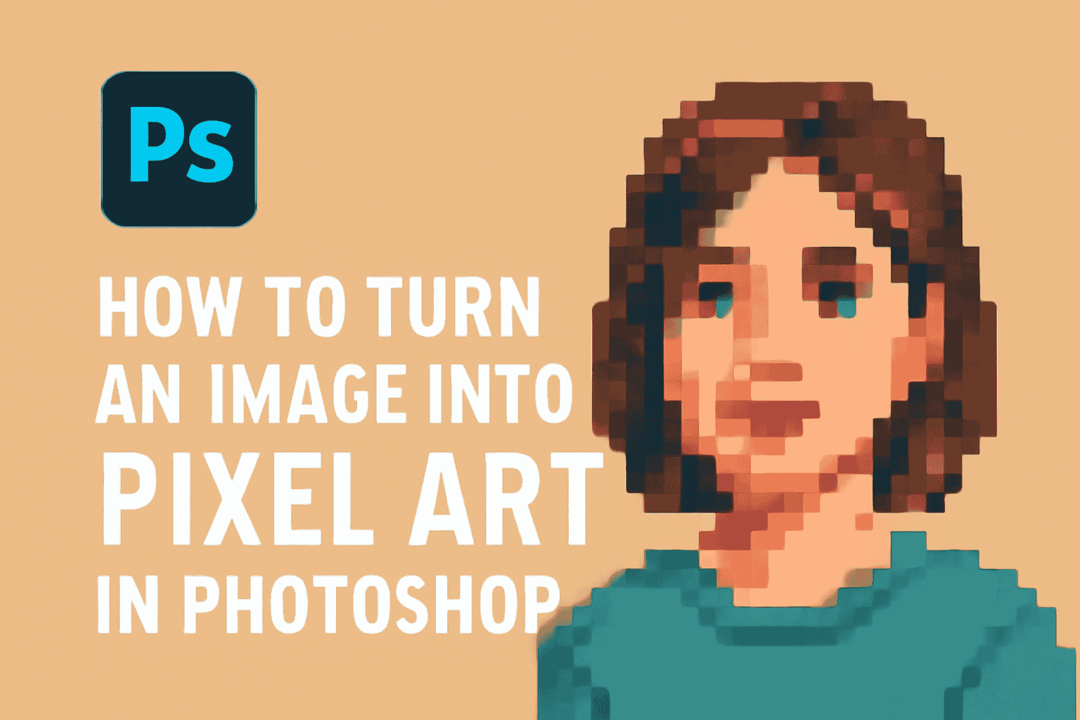 How to Turn an Image into Pixel Art in Photoshop